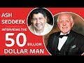 Ash seddeek interviews dan pea the 50 billion dollar man