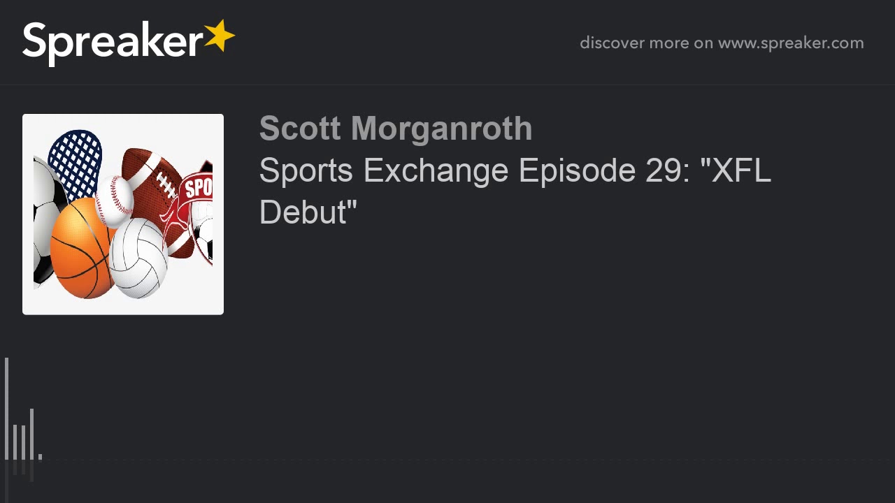 Sports Exchange Episode 29 "XFL Debut" YouTube