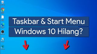 Cara Mengembalikan Start Menu & Taskbar Windows 10 yang Hilang