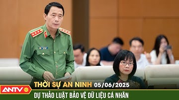 Tiếp thu ý kiến đại biểu Quốc hội về dự thảo Luật Bảo vệ dữ liệu cá nhân | Thời sự an ninh ngày 5/6