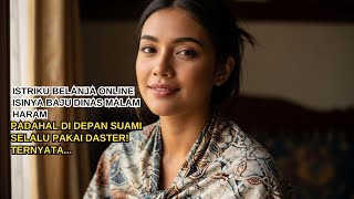 ISTRIKU BELANJA ONLINE ISINYA BAJU DINAS MALAM HARAM, PADAHAL DI DEPAN SUAMI SELALU PAKAI DASTER!