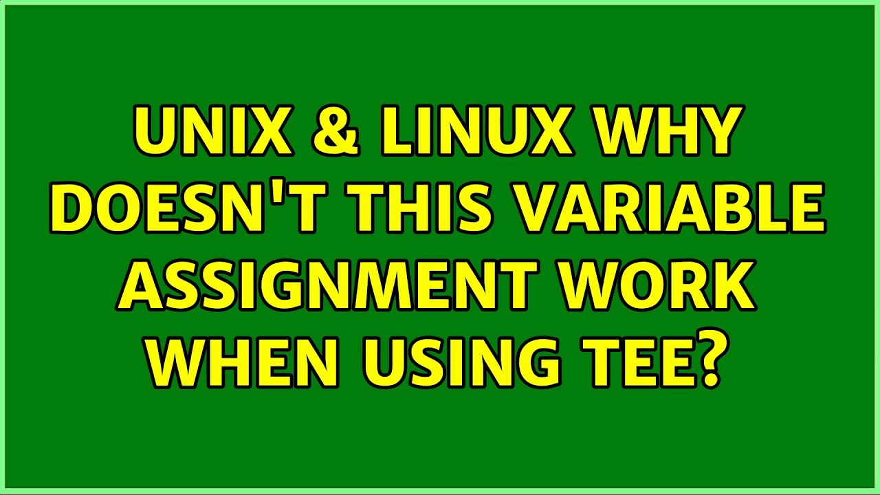Unix & Linux: Why doesn't this variable assignment work when using tee ...