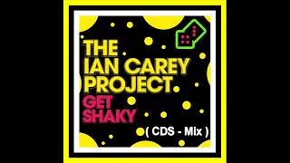 The Ian Carey Project - Get Shaky (CDS - Mix)