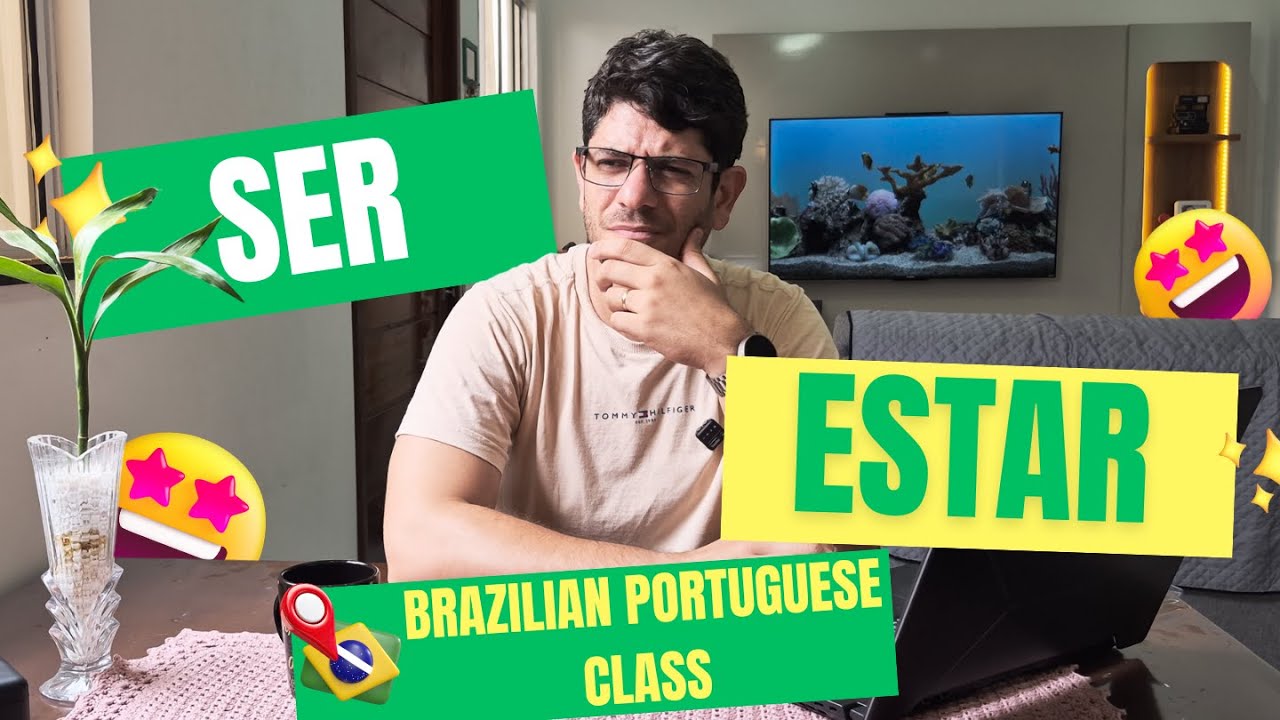 Master Ser vs. Estar: The Verb 'To Be' in Brazilian Portuguese | Learn Brazilian Portuguese