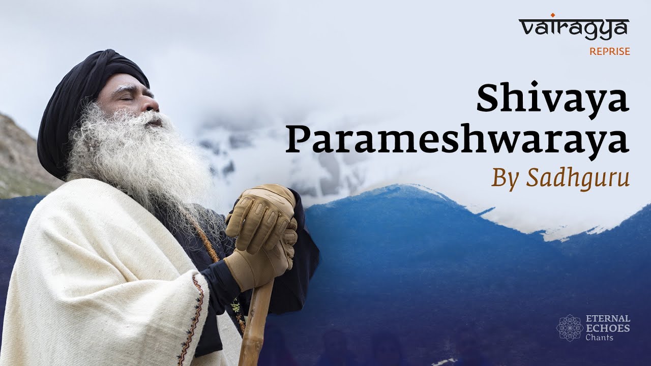 Shivaya Parameshwaraya By Sadhguru  Vairagya   soundsofisha