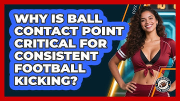 Why Is Ball Contact Point Critical For Consistent Football Kicking? - Gridiron Data Digest