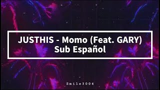 JUSTHIS - Momo (Feat. GARY) // Sub Español