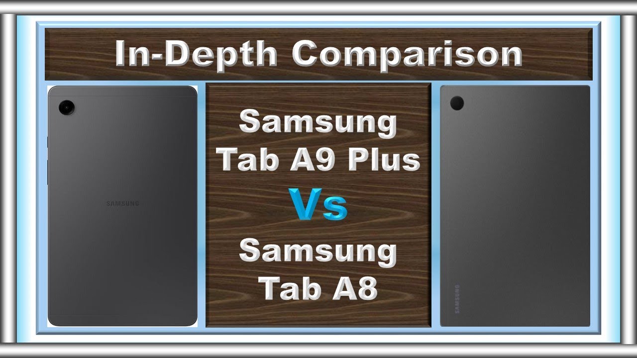 Samsung Galaxy Tab A9 VS Galaxy Tab A9+ 