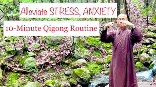 ALLEVIATE STRESS, ANXIETY and FEAR | 10- Minute Qigong Daily Routine