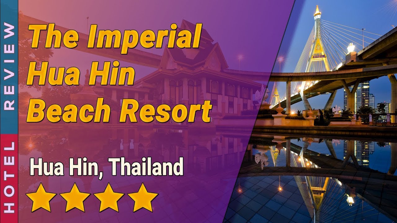 The Imperial Hua Hin Beach Resort hotel review | Hotels in Hua Hin | Thailand Hotels | เนื้อหาทั้งหมดเกี่ยวกับโรงแรม อิมพีเรียล หัวหิน บี ช รีสอร์ทที่แม่นยำที่สุด