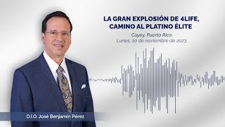 La Gran Explosión de 4Life, Camino al Platino Élite - D.I.O. José Benjamín Pérez 20-11-2023