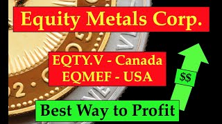 Equity Metals Corp: 65% Immediate Profit + Gold / Silver / Copper Miner