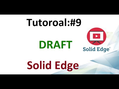 SOLID EDGE TUTORIAL #9 CREATE A DRAFT IN SOLID EDGE