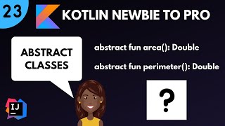 Kotlin Newbie to Pro - ABSTRACT CLASSES - Part 23 Net Worth