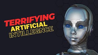 Terrifying AI
