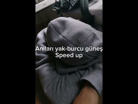 Burcu Güneş Anıları Yak Speed Up 