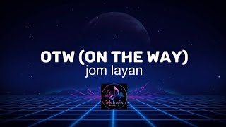 OTW [ON THE WAY] 