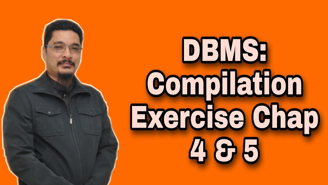 DBMS: Compilation Exercise 4 and 5 - YouTube