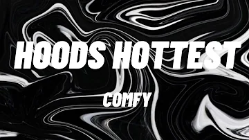 Comfy - Hoods Hottest (Lyrics)