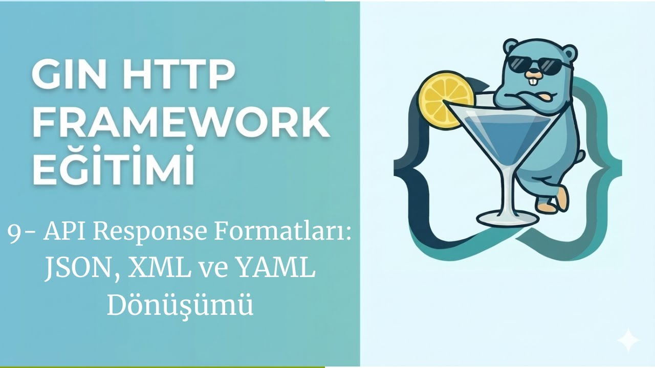 Go Gin Framework Eğitimi – 9 | API Response Formatları: JSON, XML ve ...