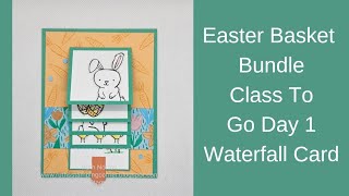Stampin' Up! Easter Basket Bundle Class To Go Day 1-Waterfall Card