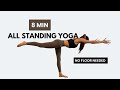 8-Min All Standing Yoga | Build Strength &amp; Flexibility (No Floor Needed)