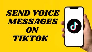 How To Send Voice Messages On TikTok | Simple tutorial