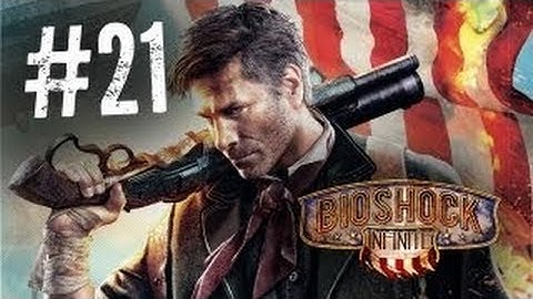 Bioshock Infinite - Gameplay Walkthrough Part 21 [No Commentary]