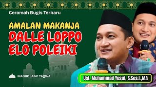Ceramah Bugis Lucu Malise  Ustadz Muhammad Yusuf  Amalan Makanja Dalle Loppo Poleiki
