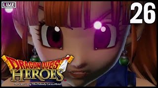 Let's Play LIVE: Dragon Quest Heroes PC Part 26