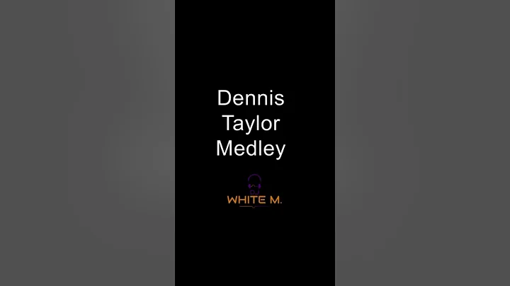 Dennis Taylor medley DJ White M