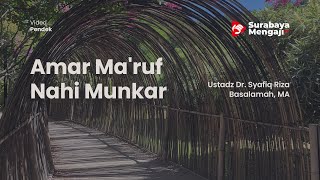 Amar Ma'ruf Nahi Munkar - Ustadz Dr, Syafiq Riza Basalamah, Lc, M.A.