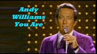 Andy Williams........You Are.