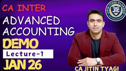 CA INTER ADVANCED ACCOUNTING DEMO LECTURE -01 FOR JAN 2026 BY CA CS JITIN TYAGI