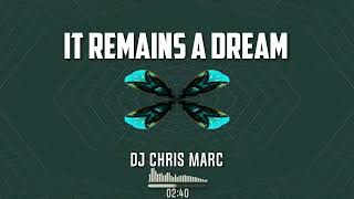 DJ Chris Marc - It Remains A Dream (Genre: Trance)