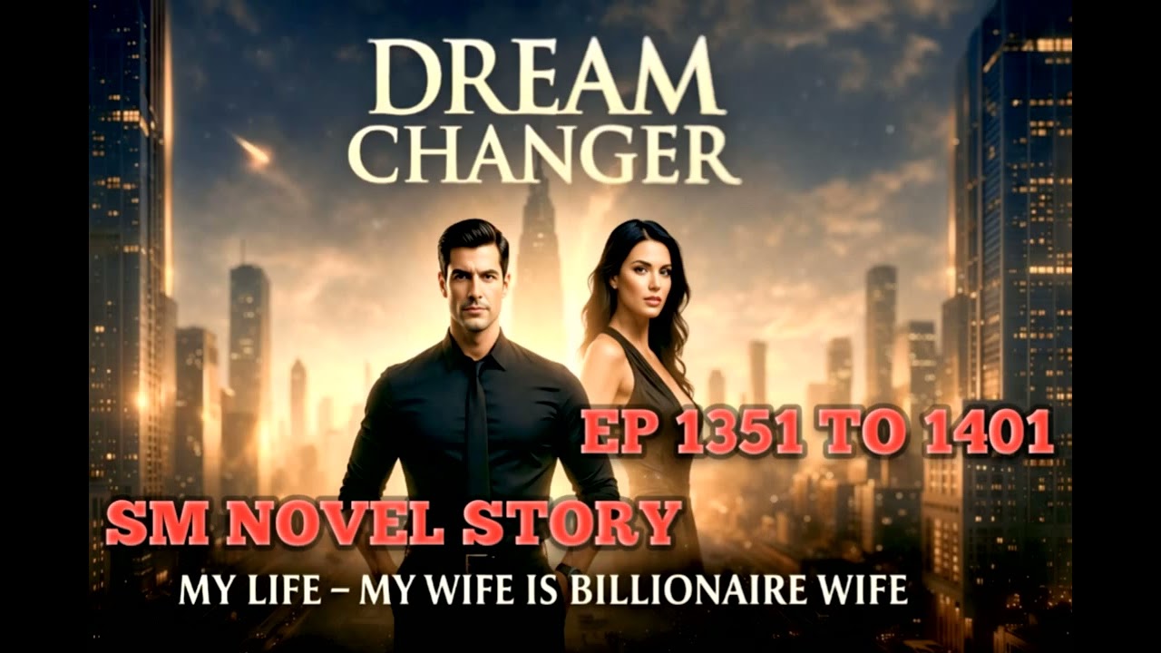 #वायरल#स्टोरी#EP DREAM#CHANGER#MY LIFE--MY WIFE#IS BILLIONAIRE#WIFE#