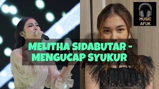 Download lagu (ROHANI) || MELITHA SIDABUTAR - MENGUCAP SYUKUR (LYRICS) || ( MUSIC AFUK )