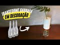 COMO FAZER VASO DECORATIVO USANDO GARRAFA | GARRAFA DECORADA