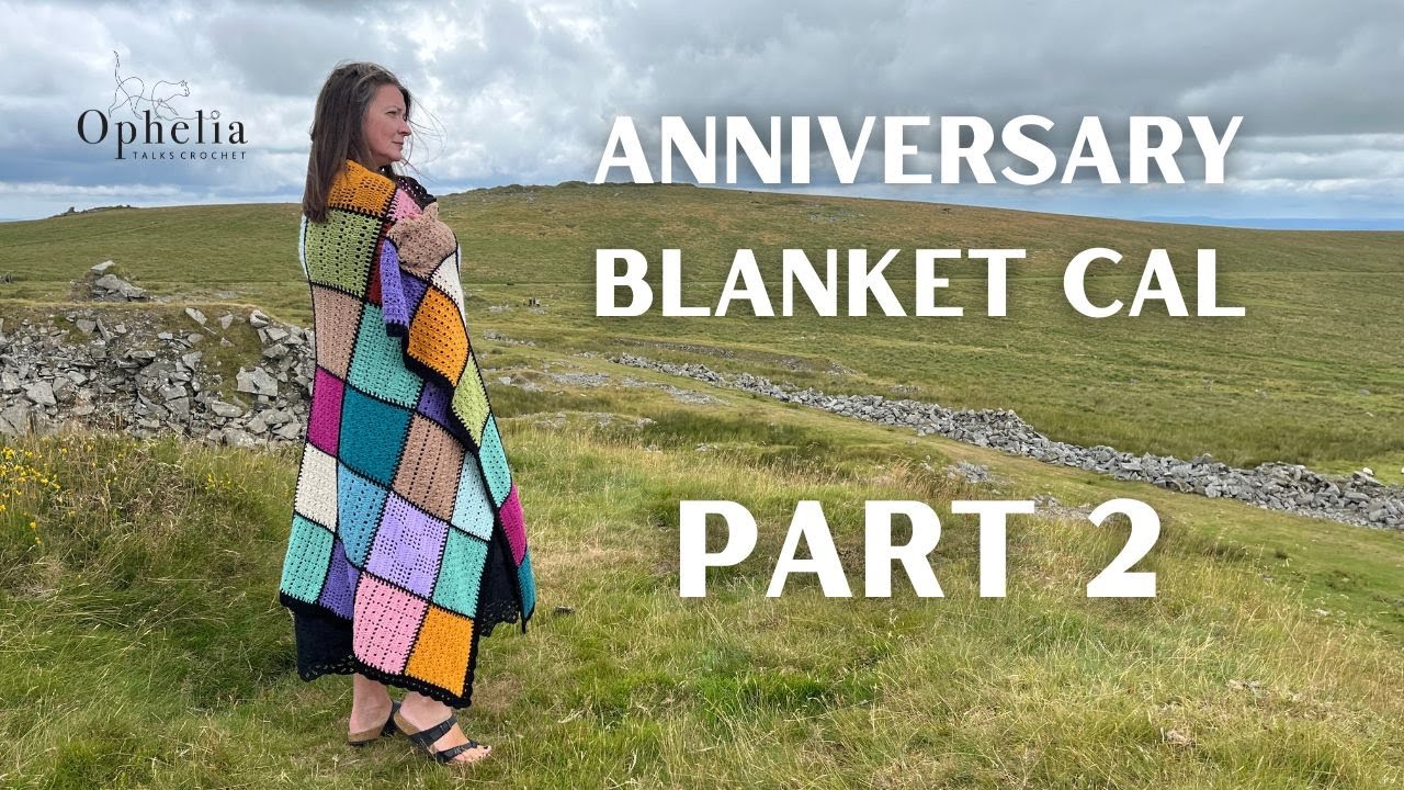 2025 Anniversary Blanket | Part 2 | Ophelia Talks Crochet - YouTube
