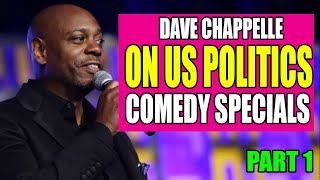 Dave Chappelle On US Politics   Comedy Specials   Part 1