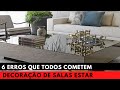 6 Erros Que Todos Cometem na Decoração da Sala de Estar– Inclusive Você!