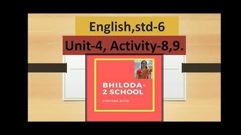 English,std-6, Unit-4,Activity-7,8