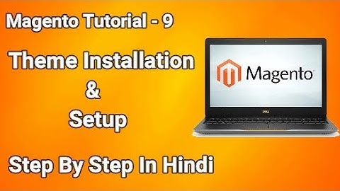 Magento 2 Tutorial #9 Theme Installation & Setup
