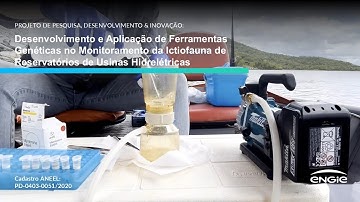 Projeto "Genética no Monitoramento de Peixes em Usinas Hidrelétricas" - PD-00403-0051/2020