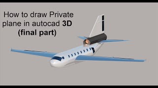 HOW TO DRAW PRIVATE PLANE(final part) IN AUTOCAD 3D | 3D AIR PLANE |AUTOCAD 2020 screenshot 2