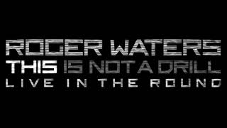 Video thumbnail of "Roger Waters - THIS IS NOT A DRILL: THE NEW TOUR"