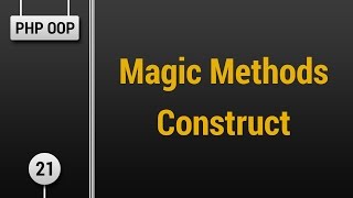 Learn Object Oriented PHP #21 - Magic Methods - Construct, Destruct