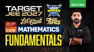 TARGET JEE 2027: Let's Start - Mathematics - Fundamentals - One Shot | Xylem JEEnius
