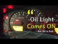 Oil Light Comes ON But Oil Is FULL
