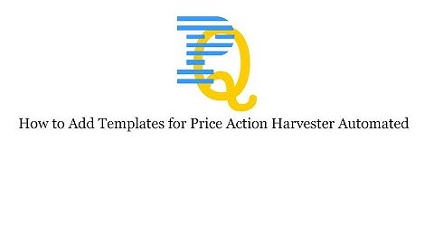 Price Action Harvester™ Automated New Templates Tutorial